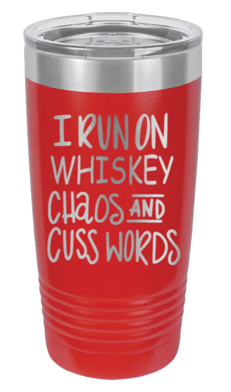 I Run On Whiskey Chaos And Cuss Words - 20oz Tumbler - Image 14