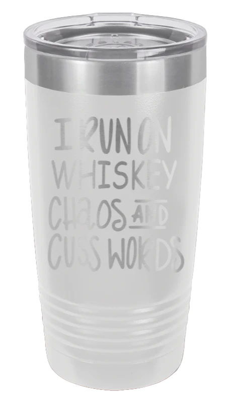 I Run On Whiskey Chaos And Cuss Words - 20oz Tumbler - Image 16