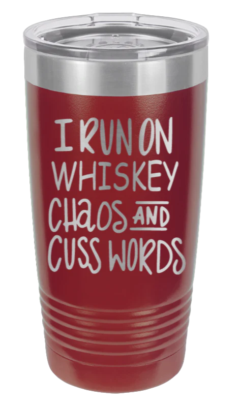 I Run On Whiskey Chaos And Cuss Words - 20oz Tumbler - Image 8