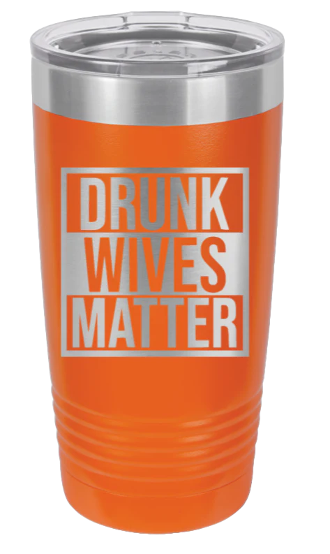 Drunk Wives Matter - 20oz Tumbler - Image 11