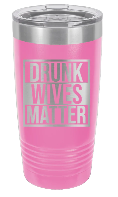 Drunk Wives Matter - 20oz Tumbler - Image 12