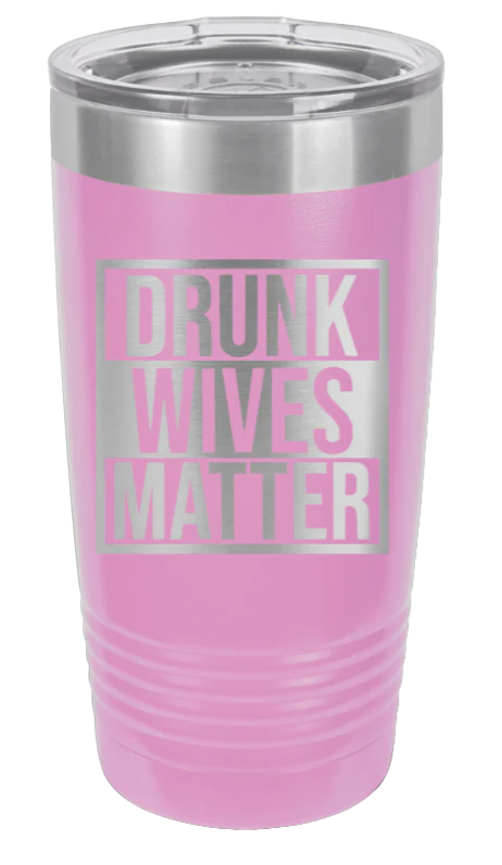 Drunk Wives Matter - 20oz Tumbler - Image 7