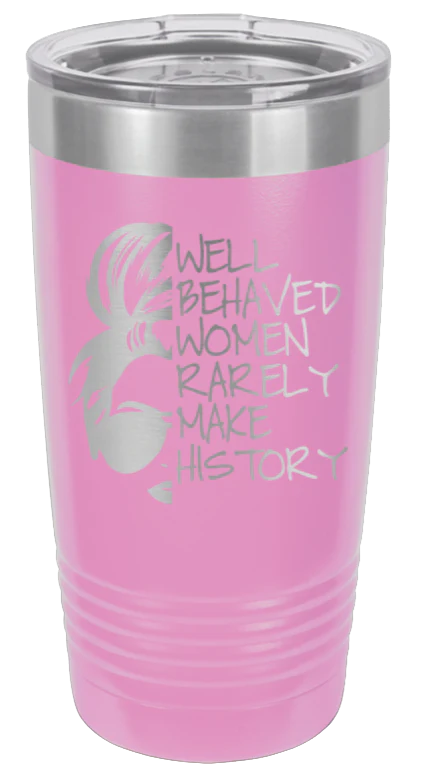 Well Behaved Women - 20oz Tumbler - Image 7