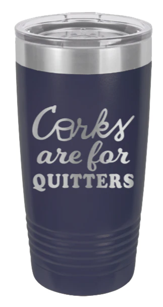 Corks Are For Quitters - 20oz Tumbler - Image 9