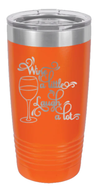 Wine A Little Laugh A Lot - 20oz Tumbler - Image 11
