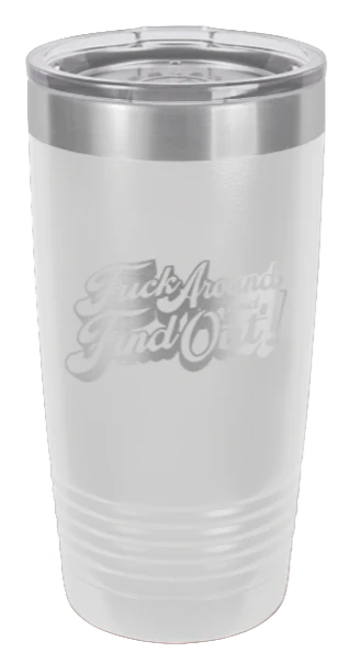 F*ck Around Find Out - 20oz Tumbler - Image 16