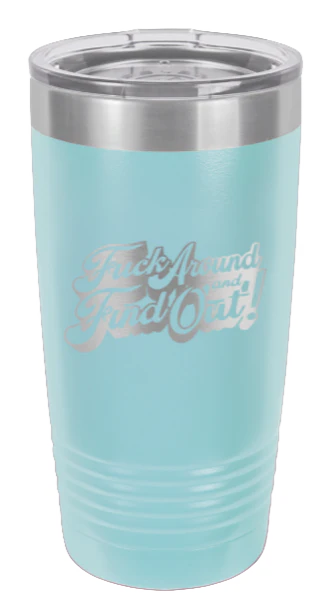 F*ck Around Find Out - 20oz Tumbler - Image 6