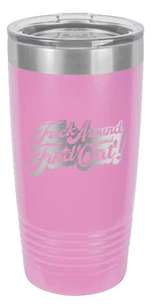 F*ck Around Find Out - 20oz Tumbler - Image 7