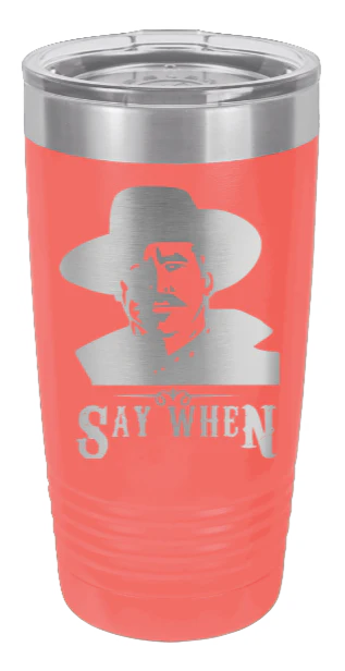 Tombstone | Say When 2 - 20oz Tumbler - Image 3