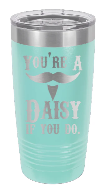 Tombstone | You're A Daisy If You Do - 20oz Tumbler - Image 15