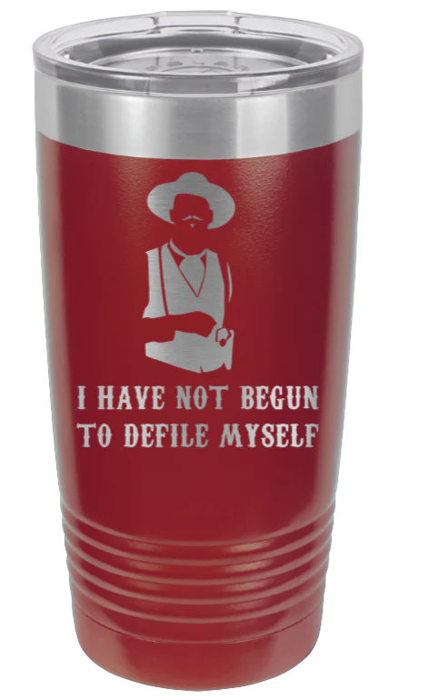 Tombstone | I Have Not Begun To Defile Myself - 20oz Tumbler - Image 8