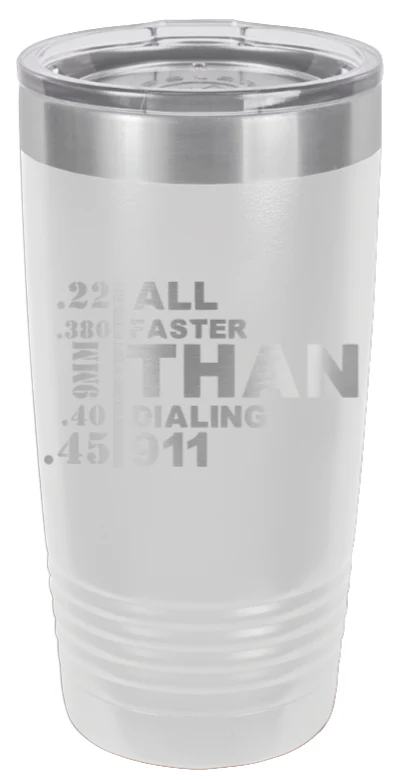 Faster Than Dialing 911  - 20oz Tumbler - Image 16