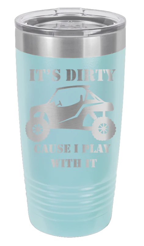 It's Dirty Cause I Play With It - 20oz Tumbler - Image 6
