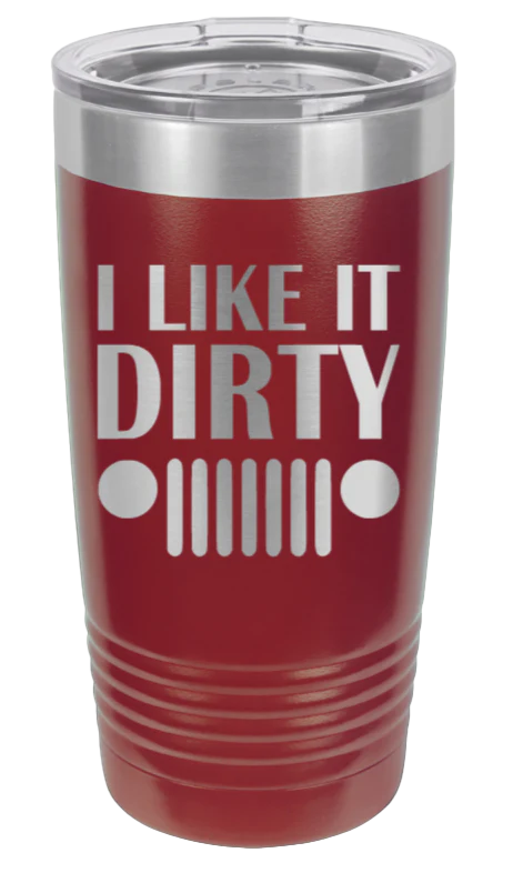 I Like It Dirty - 20oz Tumbler - Image 8