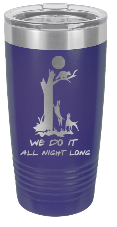 We Do It All Night Long - 20oz Tumbler - Image 13