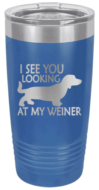 I See You Looking At My Weiner - 20oz Tumbler - Image 2