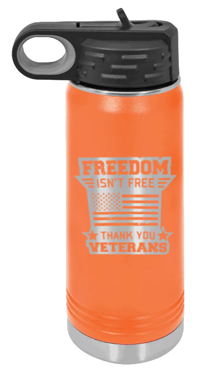 Freedom Isn't Free 2 - 20oz Water Bottle Laser Engraved - Image 11