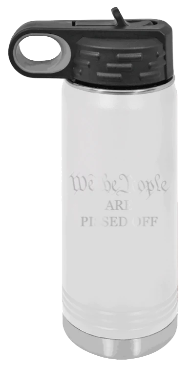 We The People Are Pissed Off - 20oz Water Bottle Laser Engraved - Image 16