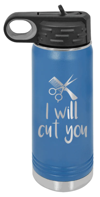I Will Cut You - 20oz Water Bottle Laser Engraved - Image 2