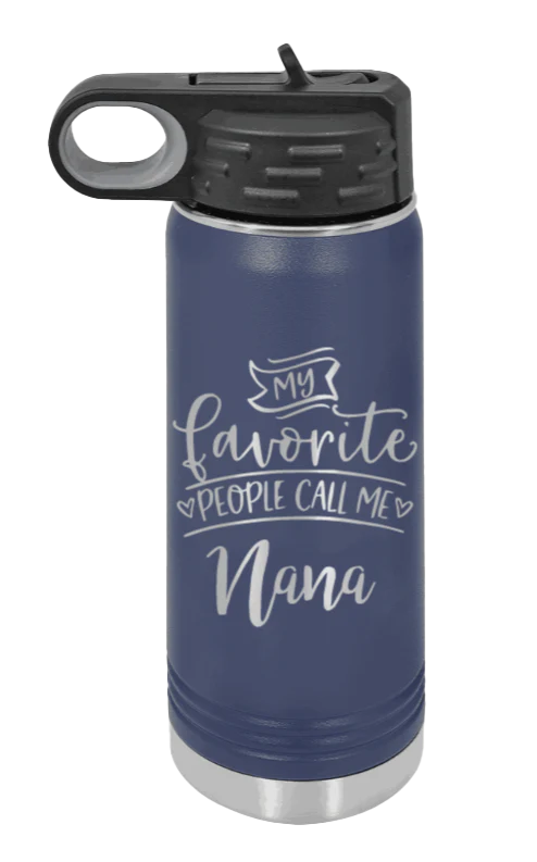 My Favorite People Call Me Nana - 20oz Water Bottle Laser Engraved - Image 8