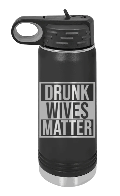 Drunk Wives Matter - 20oz Mug Laser Engraved