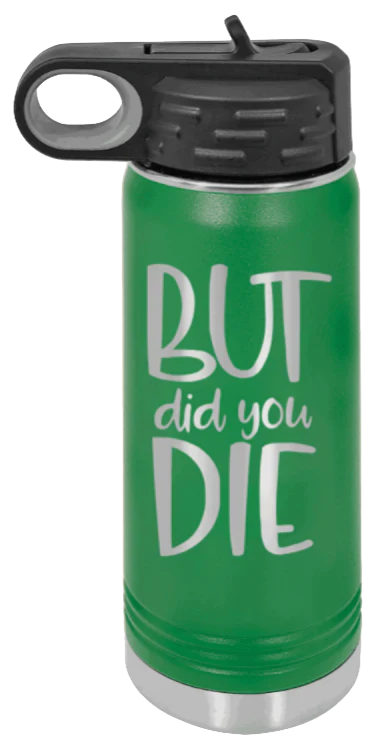 But Did You Die - 20oz Mug Laser Engraved - Image 5