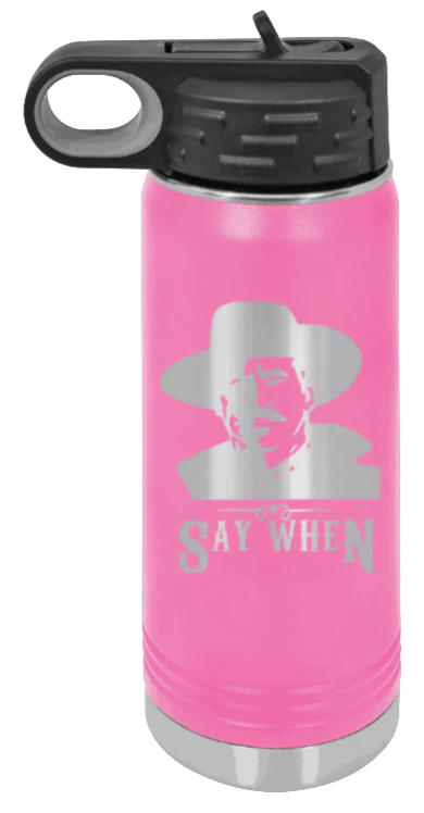 Tombstone Say When 2 - 20oz Water Bottle Laser Engraved - Image 12