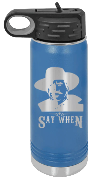 Tombstone Say When 2 - 20oz Water Bottle Laser Engraved - Image 2