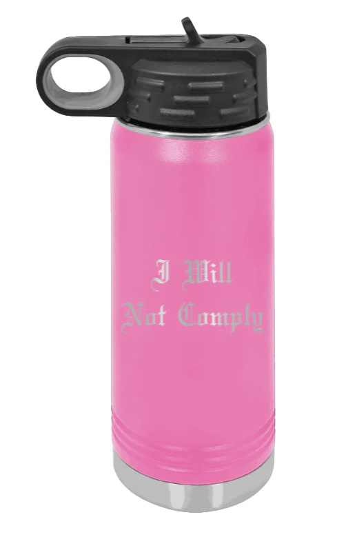 I Will Not Comply - 20oz Water Bottle Laser Engraved - Image 12