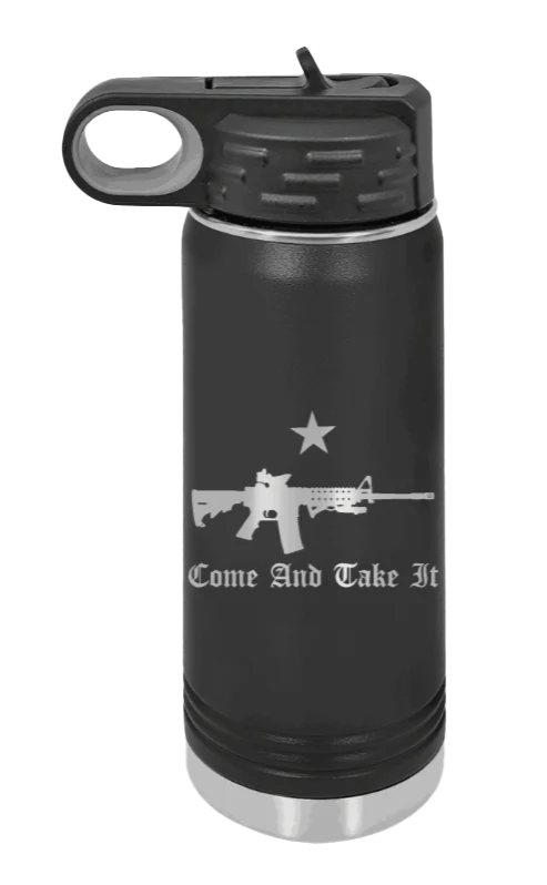 Come And Take It - 20oz Water Bottle Laser Engraved