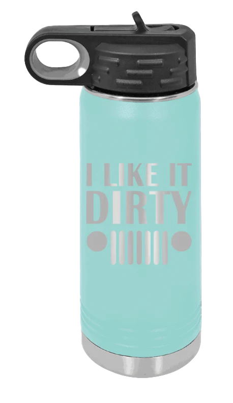 I Like It Dirty - 20oz Water Bottle Laser Engraved - Image 15