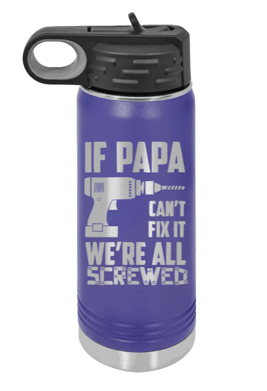 If Papa Can't Fix It - 20oz Water Bottle Laser Engraved - Image 13