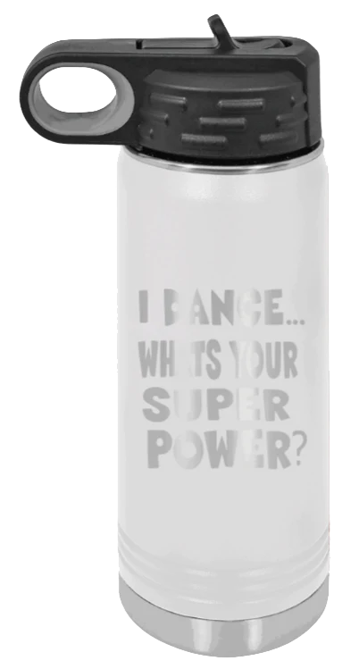 Dance Is My Superpower - 20oz Water Bottle Laser Engraved - Image 16