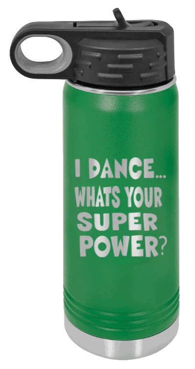 Dance Is My Superpower - 20oz Water Bottle Laser Engraved - Image 5